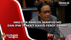 MKD DPR Panggil Mahfud MD dan IPW terkait Kasus Ferdy Sambo