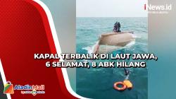 Kapal Terbalik di Laut Jawa, 6 Selamat, 8 ABK Hilang<