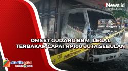 Omset Gudang BBM Ilegal Terbakar Capai Rp100 Juta Sebulan