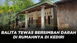 Seorang Balita Ditemukan Tewas Bersimbah Darah di Rumahnya di Kediri