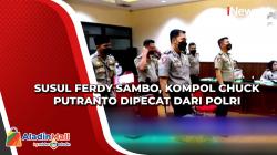 Susul Ferdy Sambo, Kompol Chuck Putranto Dipecat dari Polri