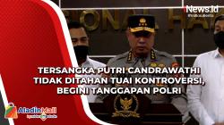 Tersangka Putri Candrawathi Tidak Ditahan Tuai Kontroversi, Begini Tanggapan Polri