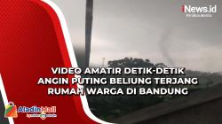 Video Amatir Detik-Detik Angin Puting Beliung Terjang Rumah Warga di Bandung