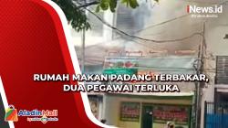Rumah Makan Padang Terbakar, Dua Pegawai Terluka