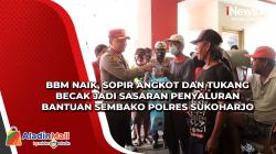 BBM Naik, Sopir Angkot dan Tukang Becak Jadi Sasaran Penyaluran Bantuan Sembako Polres Sukoharjo