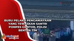 Buru Pelaku Penganiayaan yang Tewaskan Santri Ponpes Gontor, Polisi Bentuk Tim