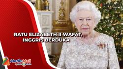 Ratu Elizabeth II Wafat, Inggris Berduka