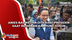 Anies Baswedan Diteriaki Presiden 2024 saat Resmikan Kampung Susun Kunir Jakbar