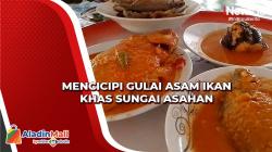 Sensasi Makan Gulai Asam Ikan Khas Sungai Asahan di Bawah Jembatan