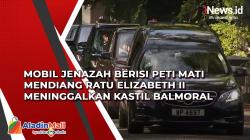 Mobil Jenazah Berisi Peti Mati Mendiang Ratu Elizabeth II Meninggalkan Kastil Balmoral
