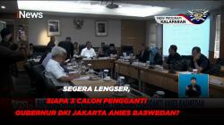 Segera Lengser, Siapa 3 Calon Pengganti Gubernur DKI  Jakarta Anies Baswedan? 