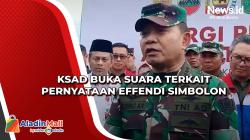 KSAD Buka Suara terkait Pernyataan Effendi Simbolon