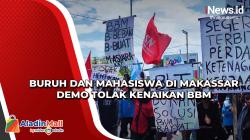 Ratusan Buruh dan Mahasiswa di Makassar Demo Tolak Kenaikan BBM