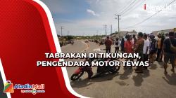 Tabrakan di Tikungan, Pengendara Motor Tewas