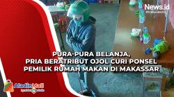 Pura-Pura Belanja, Pria Beratribut Ojol Curi Ponsel Pemilik Rumah Makan di Makassar
