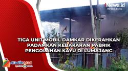 Tiga Unit Mobil Damkar Dikerahkan Padamkan Kebakaran Pabrik Pengolahan Kayu di Lumajang