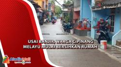  Usai Banjir, Warga Cipinang Melayu Mulai Bersihkan Rumah 