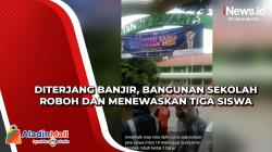 Diterjang Banjir, Bangunan Sekolah Roboh dan Menewaskan Tiga Siswa