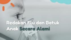 Dinkes Bagikan Tips Redakan Flu dan Batuk Anak secara Alami<