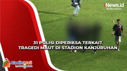 Bertambah, 31 Polisi Diperiksa terkait Tragedi Maut di Stadion Kanjuruhan
