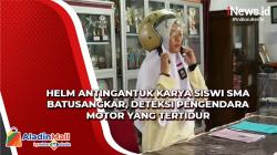 Antisipasi Kecelakaan, Siswi di Batusangkar Buat Inovasi Helm Antingantuk