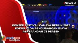 Konsep Festival Cahaya Berlin 2022 Fokus pada Pengurangan Biaya Penerangan 75 Persen