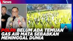  Polri: Belum Ada Temuan Gas Air Mata Sebabkan Meninggal Dunia