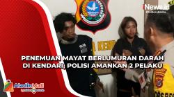 Penemuan Mayat Berlumuran Darah di Kendari, Polisi Amankan 2 Pelaku