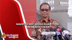 Pihak yang Terlibat Tragedi Kanjuruhan Lempar Tanggung Jawab, Mahfud MD: Kekacauan yang Membahayakan