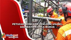 Khawatir Roboh karena Cuaca Buruk, Reklame Usang di Kemayoran Dibongkar