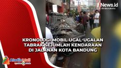 Kronologi Mobil Ugal-ugalan Tabrak Sejumlah Kendaraan di Jalanan Kota Bandung