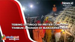 Satu Warga Tewas setelah 2 Rumah Tertimbun Longsor Tebing Setinggi 50 Meter di Banjarnegara