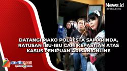 Datangi Mako Polresta Samarinda, Ratusan Ibu-Ibu Cari Kepastian atas Kasus Penipuan Arisan Online