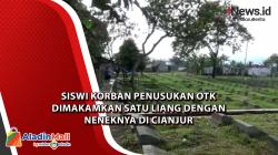 Siswi Korban Penusukan OTK Dimakamkan Satu Liang dengan Neneknya di Cianjur