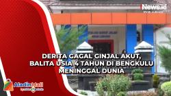 Derita Gagal Ginjal Akut, Balita Usia 4 Tahun di Bengkulu Meninggal Dunia