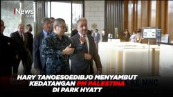 Hary Tanoesoedibjo Menyambut Kedatangan PM Palestina di Park Hyatt