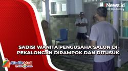 Sadis! Wanita Pengusaha Salon di Pekalongan Dirampok dan Ditusuk