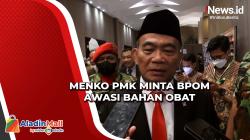 Menko PMK: BPOM Harus Dilibatkan untuk Awasi Bahan Baku Obat