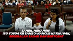 Sambil Menangis, Ibu Yosua ke Sambo: Hancur Hatiku Pak, Segeralah Sadar dan Bertobat
