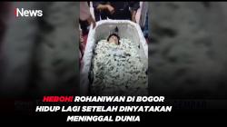 Heboh! Rohaniwan di Bogor Hidup Lagi Setelah Dinyatakan Meninggal Dunia