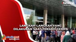 Begini Langkah Menyelamatkan Diri saat Gempa Bumi, Tak Perlu Panik