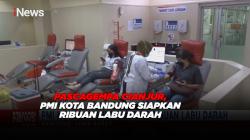 Pascagempa Cianjur, PMI Kota Bandung Siapkan Ribuan Labu Darah 