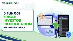 MotionTrade: 5 Fungsi Single Investor Identification untuk Investor 