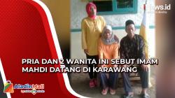 Pria dan 2 Wanita Ini Sebut Imam Mahdi Datang di Karawang Disebut Dapat Hentikan Bencana