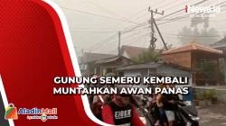 Belum Hilang Trauma Warga, Gunung Semeru Kembali Muntahkan Awan Panas
