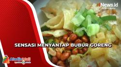 Menyantap Bubur Goreng di Semarang, Aroma yang Khas Semakin Menambah Selera