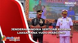 Serahkan Kepemimpinan TNI ke Laksamana Yudo, Jenderal Andika Siap Berikan Masukan