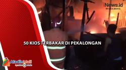  Api Mengamuk Bakar Puluhan Kios Pasar Loak Pekalongan