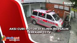 Detik-Detik Aksi Maling Motor di Klinik Bersalin Terekam CCTV