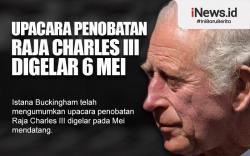 Infografis Upacara Penobatan Raja Charles III pada 6 Mei Akan Digelar Meriah